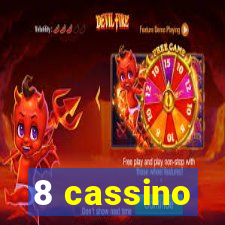 8 cassino